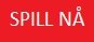 SPILL NÅ SPILL NÅ