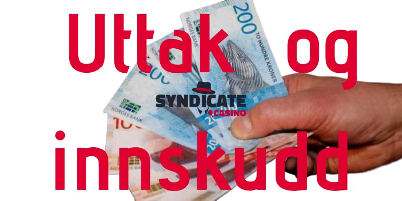 Casino uttak og innskudd på Syndicate