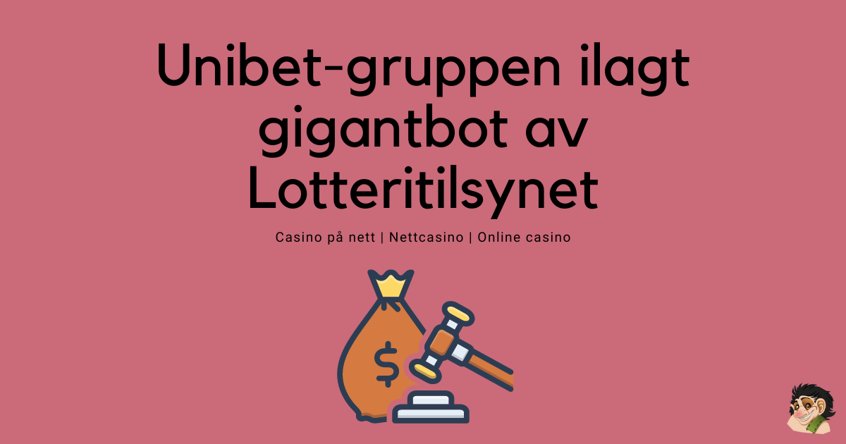 Unibet-gruppen ilagt gigantbot av Lotteritilsynet