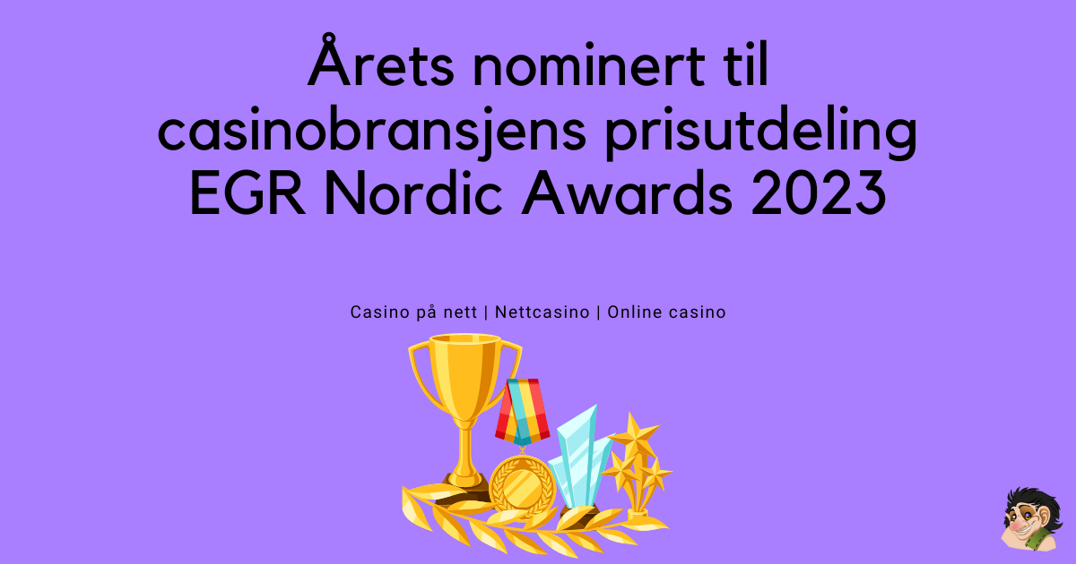 Årets nominert til casinobransjens prisutdeling EGR Nordic Awards 2023